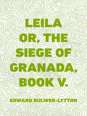 cover image of Leila or, the Siege of Granada, Book V.